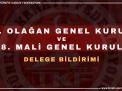 OLAĞAN GENEL KURUL DELEGE BİLDİRİMİ